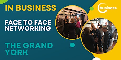 Face to Face Networking at The Grand Hotel, York - Networking