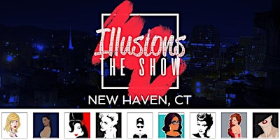 Imagem principal de Illusions The Drag Queen Show New Haven, CT - Drag Queen Show