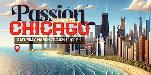 Imagen principal de PASSION Comes to Chicago- A LIVE Experience