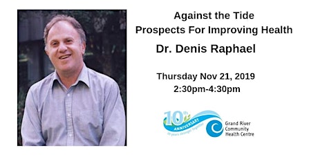 Dr. Denis Raphael - Against the Tide Prospects For Improving Health primary image