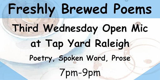 Image principale de Freshly Brewed Poems Third Wednesday Open Mic Poetry at Tap Yard Raleigh
