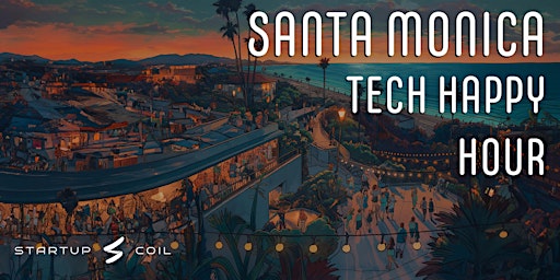 Primaire afbeelding van L.A. Tech Happy Hour - Santa Monica