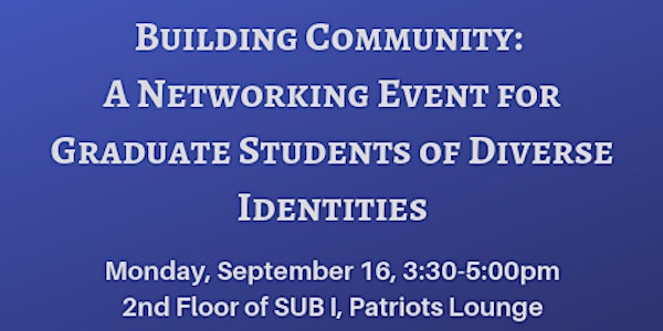 Building Community: A Networking Event for Graduate Students of Diverse Identities