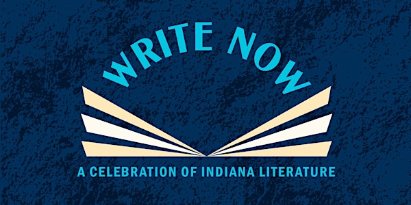 Write Now: A Celebration of Indiana Literature
