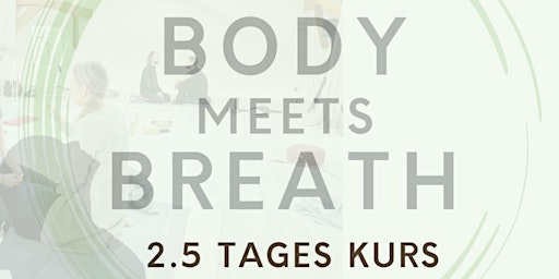 Primaire afbeelding van Body meets Breath (2.5 Tages Kurs)