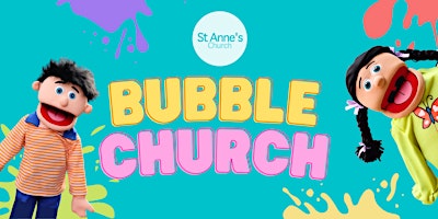 Imagem principal do evento Bubble Church at St Anne's Church Oldland