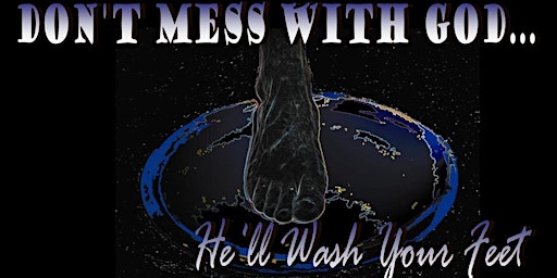 Imagem principal de Don't Mess With God . . . He'll Wash Your Feet