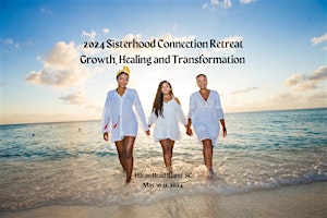 2024 Sisterhood Connection Retreat: Growth, Healing and Transformation primary image