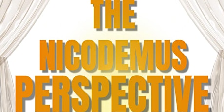 The Nicodemus Perspective Stage Play & Dinner Theatre