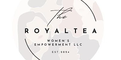 Image principale de The Royal Tea Women's Empowerment Event