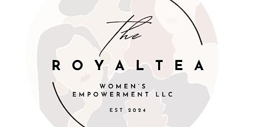 Immagine principale di The Royal Tea Women's Empowerment Event 