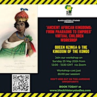 Primaire afbeelding van VIRTUAL Black History Children Workshop: Queen Nzinga