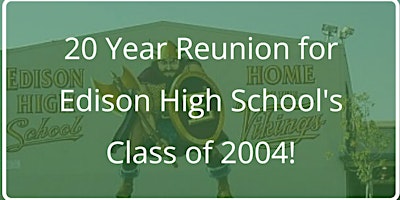 Imagem principal do evento Edison High School's Class of 2004 Twenty Year Reunion