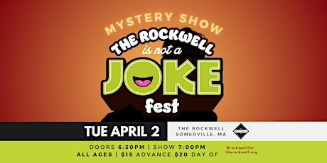 Mystery Show (All Ages) - THE ROCKWELL IS NOT A JOKE FEST