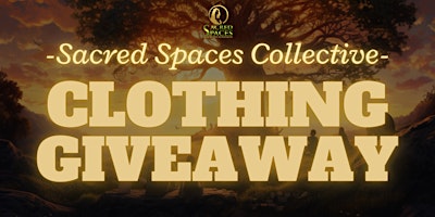 Imagem principal do evento Sacred Spaces Collective Clothing Giveaway