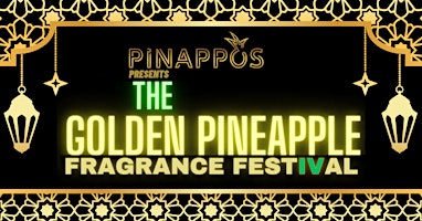 The Golden Pineapple Fragrance Festival IV primary image