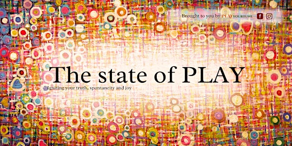 The state of PLAY: Connecting, learning and living with PLAY