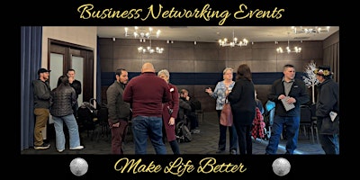 Image principale de Make Life Better Business Networking Event