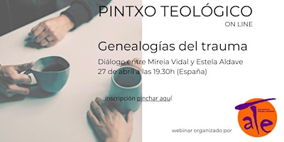 Hauptbild für PINTXO TEOLÓGICO "Genealogías del trauma" con Mireia Vidal y Estela Aldave