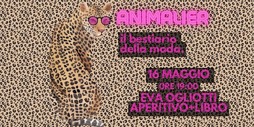 ANIMALIER,IL BESTIARIO DELLA MODA con EVA OGLIOTTI primary image