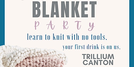 Chunky Knit Blanket Party - Trillium Canton 3/13 primary image