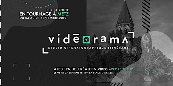 VIDEORAMA - Ateliers de création vidéo - CONSTELLATION / METZ