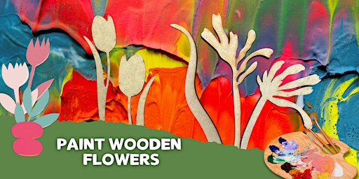 Paint a Wooden Flowers | School Holiday Craft! primary image