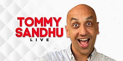 Hauptbild für Tommy Sandhu : Live – Wolverhampton ** Extra Show Added **