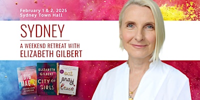 Primaire afbeelding van Elizabeth Gilbert's Weekend Workshop in Sydney