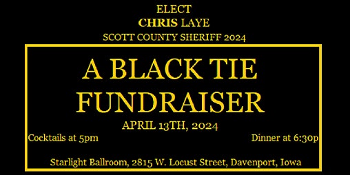 Primaire afbeelding van CHRIS LAYE FOR SHERIFF PRESENTS "A BLACK TIE FUNDRAISER"