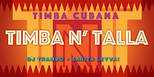 Primaire afbeelding van Cuban Fridays with TNT Timba N'Talla + DJ Suave + Sarita Leyva!