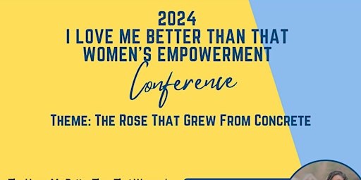 Primaire afbeelding van I Love Me Better Than That Women’s Empowerment Conference 2024