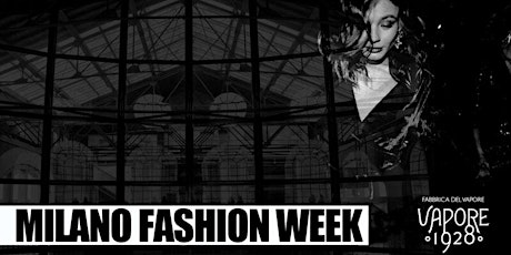 Immagine principale di Fashion Week – FABBRICA DEL VAPORE  - Industrial Party con DjSet 