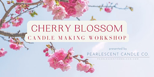 Immagine principale di Cherry Blossom Candle Making Workshop at Pearlescent Candle Co 