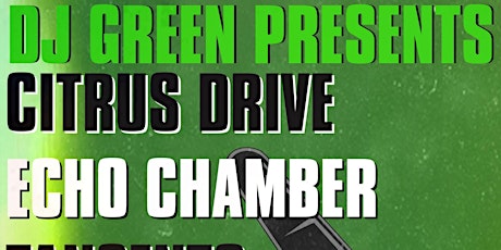 Primaire afbeelding van DJ Green Presents: Citrus Drive, Echo Chamber, Tangents, A Dead Human