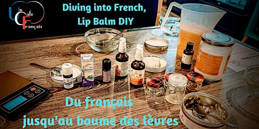 Hauptbild für Diving into French, Lip Balm DIY // Du français jusqu'au baume des lèvres