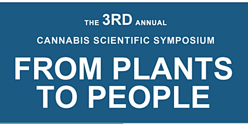 Hauptbild für THE 3RD ANNUAL CANNABIS SCIENTIFIC SYMPOSIUM: FROM PLANTS TO PEOPLE
