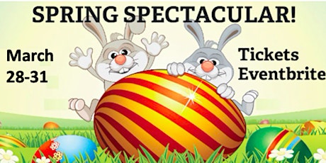 Spring Spectacular Egg Hunt 2024 - 3/29, 30 & Easter Sunday  3/31