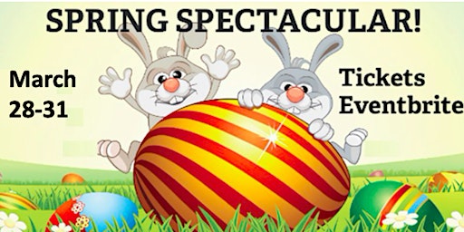 Hauptbild für Spring Spectacular Egg Hunt 2024 - 3/29, 30 & Easter Sunday  3/31