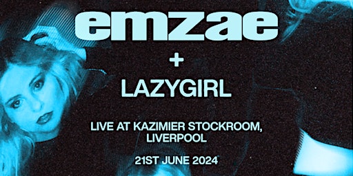 Imagem principal de emzae + Lazygirl live at Kazimier Stockroom, Liverpool