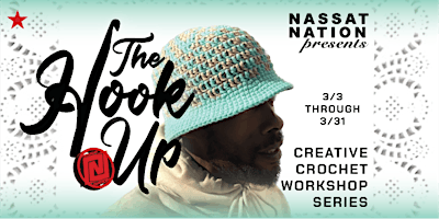 Primaire afbeelding van "THE HOOK UP" A Creative Crochet Workshop Series presented by Nassat Nation