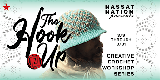 Imagem principal do evento "THE HOOK UP" A Creative Crochet Workshop Series presented by Nassat Nation