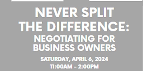 Never Split the Difference: Negotiating for Business Owners