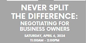 Immagine principale di Never Split the Difference: Negotiating for Business Owners 