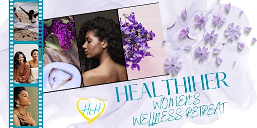 Primaire afbeelding van HeallthiHer Women's Wellness Retreat