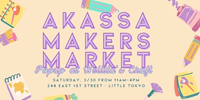 Primaire afbeelding van AKASSA Makers Market Little Tokyo