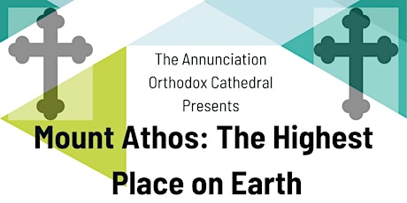 Lenten Retreat: Mount Athos: The Highest Place on Earth