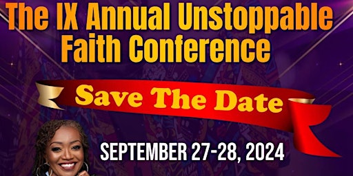 Hauptbild für The IX Unstoppable Faith Conference