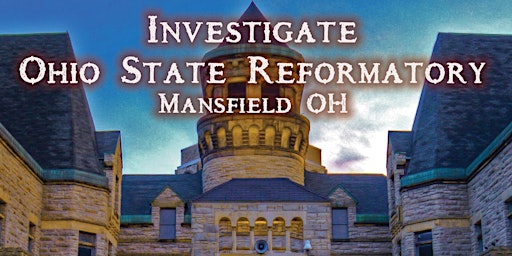 Immagine principale di Paranormal Investigation of Ohio State Reformatory with Dave Juliano 