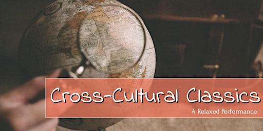 Cross Cultural Classics: A Relaxed Performance primary image